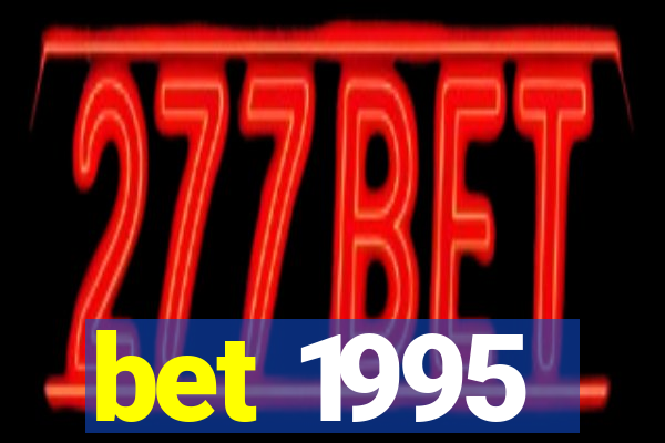 bet 1995